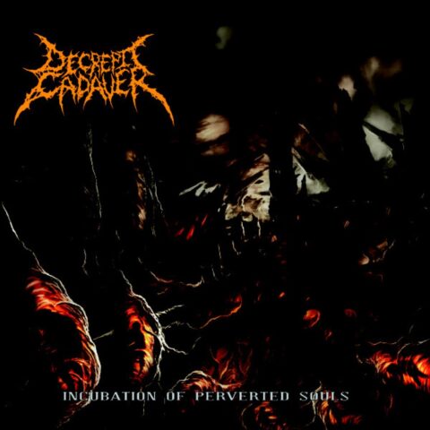 Decrepit Cadaver – Incubation Of Perverted Souls