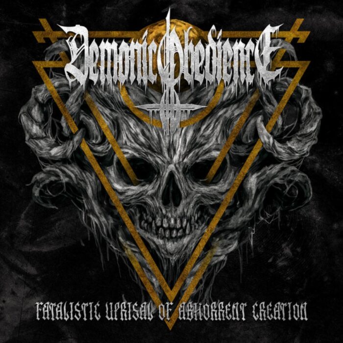 Demonic Obedience - Fatalistic Uprisal Of Abhorrent Creation