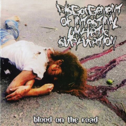 Disgorgement Of Intestinal Lymphatic Suppuration / Putrefuck – Blood On The Road / Supreme Ancient Rottenness