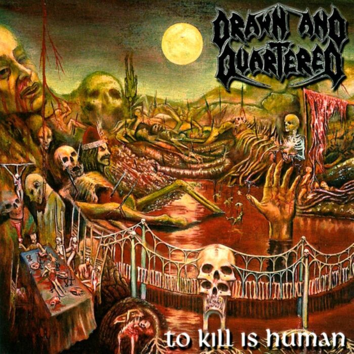 Drawn And Quartered - To Kill Is Human