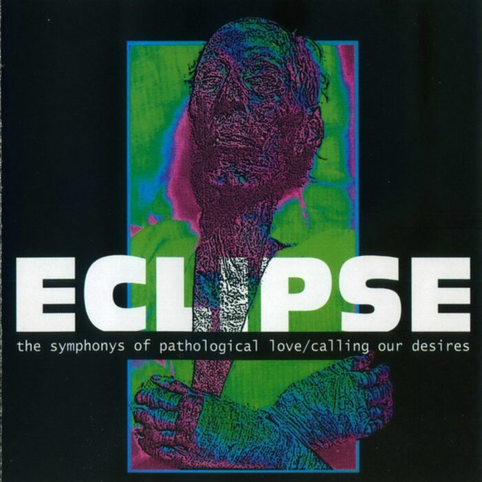 Eclipse  - The Symphonys Of Pathological Love/Calling Our Desires