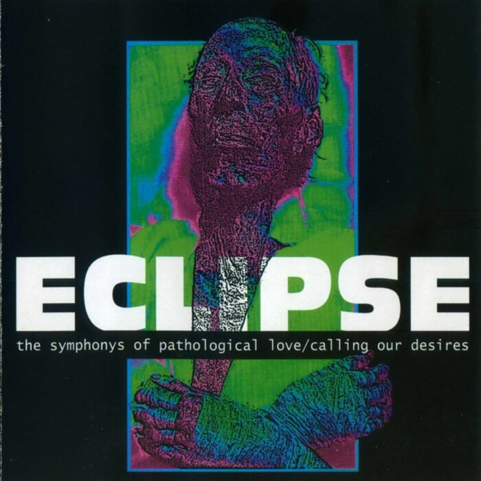 Eclipse - The Symphonys Of Pathological Love/Calling Our Desires