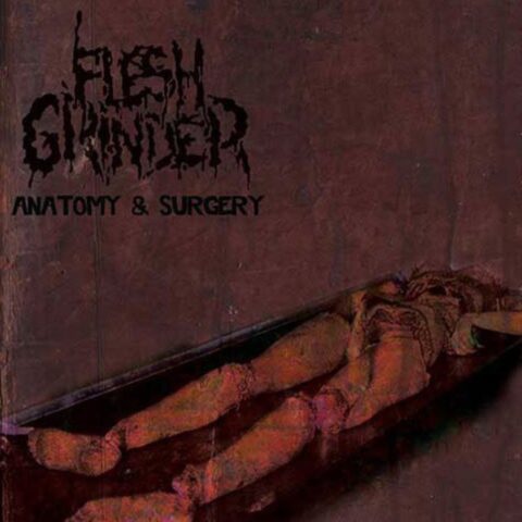 Flesh Grinder – Anatomy & Surgery