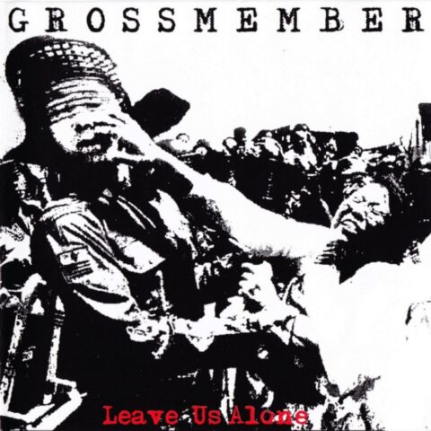 Grossmember – Leave Us Alone