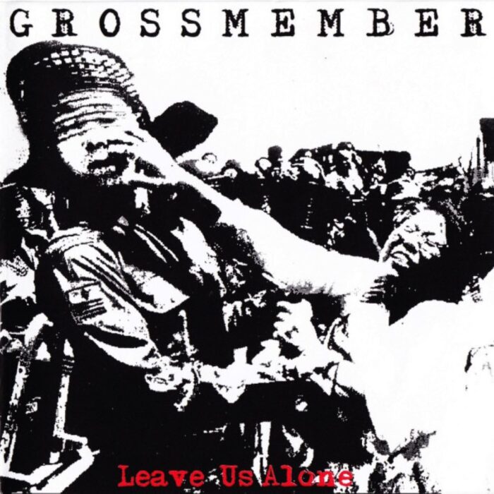Grossmember - Leave Us Alone