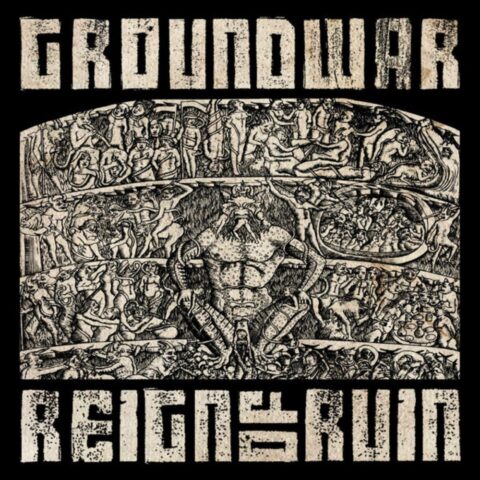 Groundwar – Reign Of Ruin