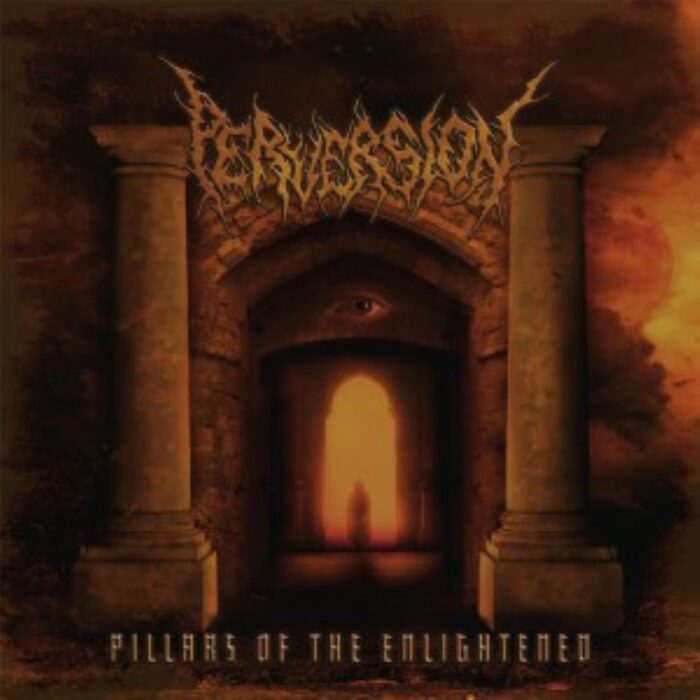 Perversion  - Pillars Of The Enlightened