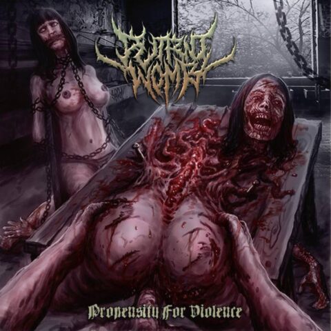 Putrid Womb – Propensity For Violence