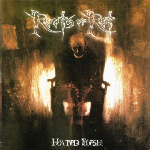Roots Of Rot – Hated Flesh