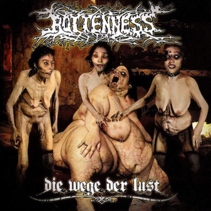 Rottenness - Die Wege Der Lust