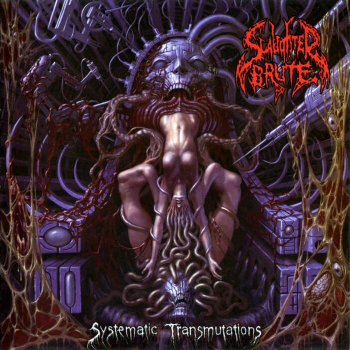 Slaughter Brute - Systematic Transmutations