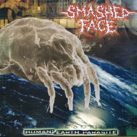 Smashed Face – Human: Earth Parasite