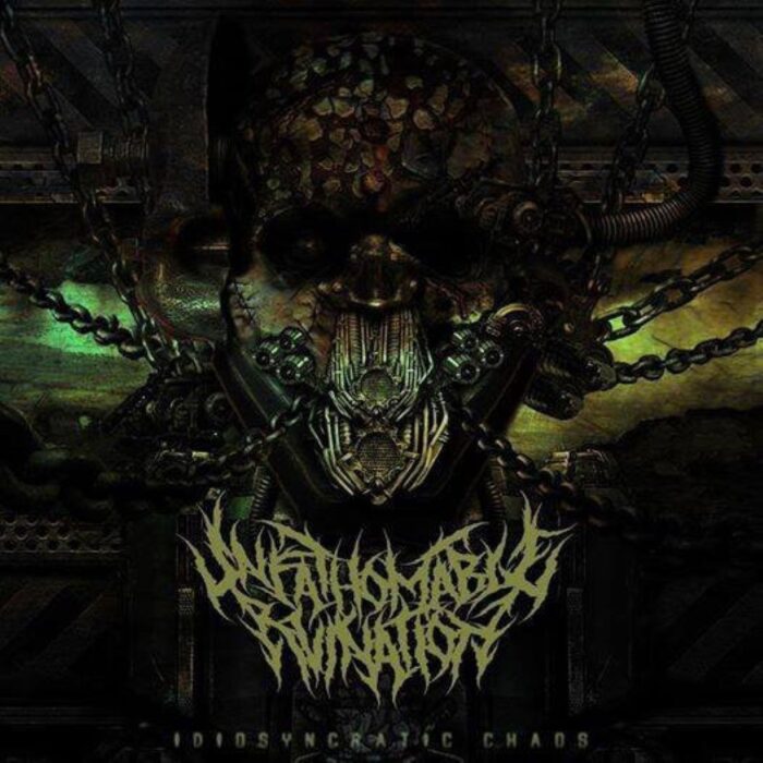 Unfathomable Ruination - Idiosyncratic Chaos