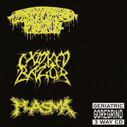 Disgorged Foetus / Oxidised Razor / Plasma – Geriatric Goregrind 3 Way CD