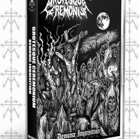 Grotesque Ceremonium – Demonic Inquisition – Tapes