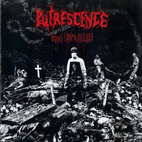 Putrescence ‎– Voiding Upon The Pulverized