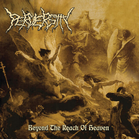 Perversity ‎– Beyond The Reach Of Heaven