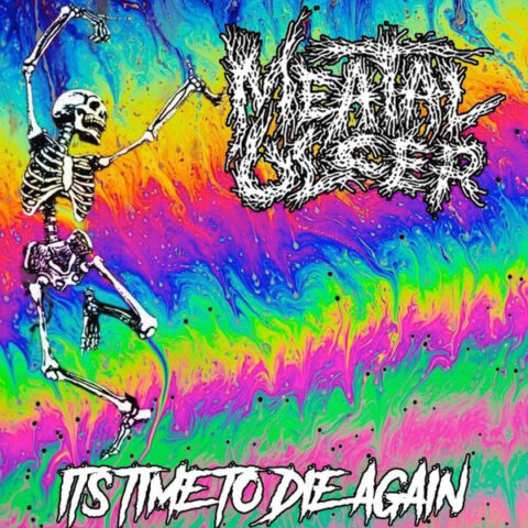 Meatal Ulcer ‎– Its Time To Die Again / It’s Hatred Made Matter