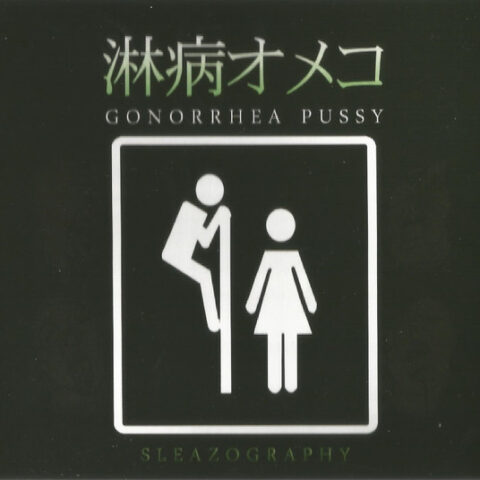 Gonorrhea Pussy ‎– Sleazography