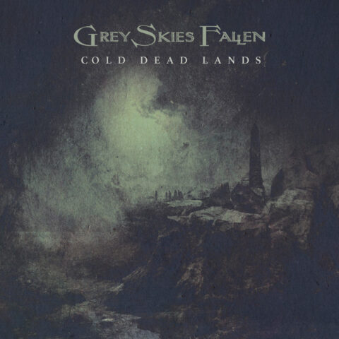 Grey Skies Fallen ‎– Cold Dead Lands
