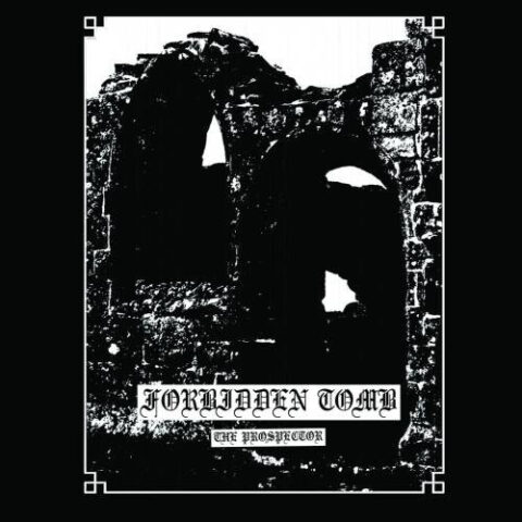 Forbidden Tomb ‎– The Prospector